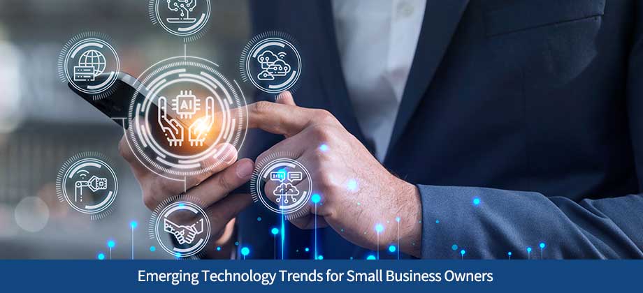 To Emerging Technologies Every Business Should Watch